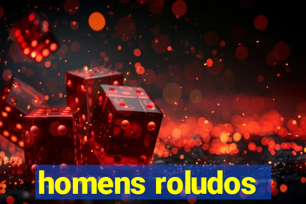 homens roludos